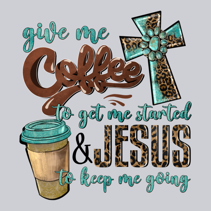 Give Me Coffee To Get Me Started & Jesus To Keep Me Going Heavyweight Sweatshirt by BarkalooDesign | Teevron