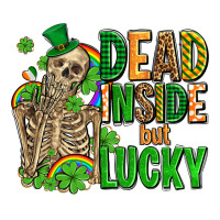 dead inside but lucky  with skeleton | Teevron