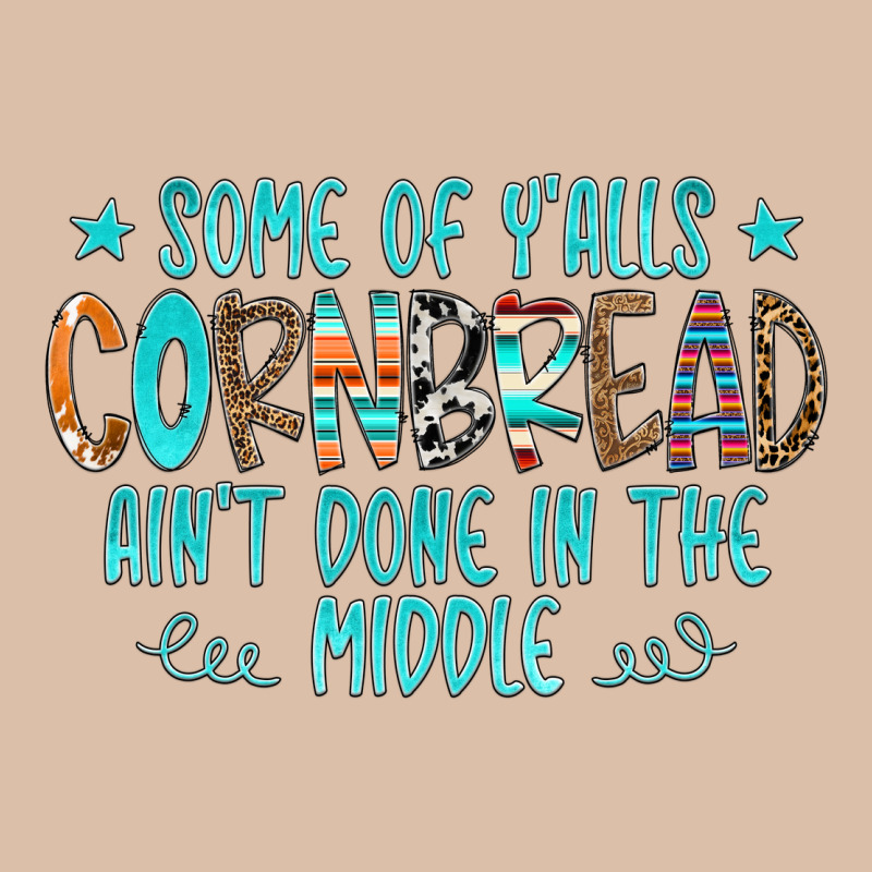 Some Of Y'alls Cornbread Ain't Done In The Middle Urban Heavy Tee by CowCowDesign | Teevron
