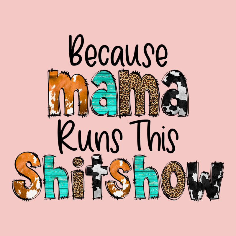 Because Mama Runs This Shitshow Urban Heavy Tee by CowCowDesign | Teevron
