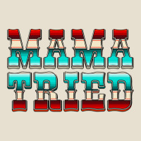 Mama Tried Serape Urban Heavy Tee | Teevron