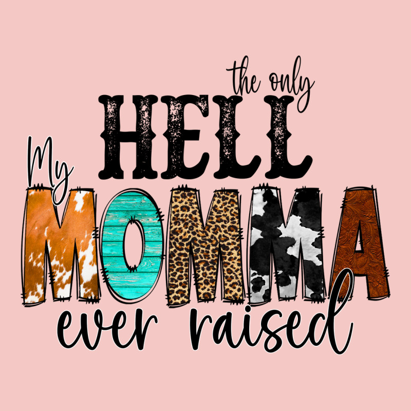 The Only Hell My Momma Ever Raised Urban Heavy Tee by CowCowDesign | Teevron