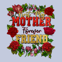 First My Mother Forever My Friend Mother's Day Long Sleeve Tee | Teevron