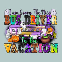 I Am Sorry The Nice Bus Driver Is On Vacation Heavy Core Tee | Teevron