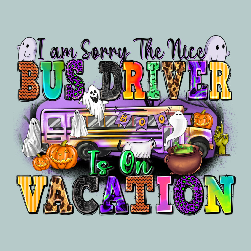 I Am Sorry The Nice Bus Driver Is On Vacation Heavy Core Tee by texasbilliewilder | Teevron