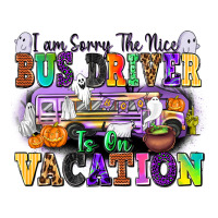 I Am Sorry The Nice Bus Driver Is on Vacation | Teevron
