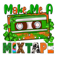 St. Patrick's Day Make Me A Mixtape Long Sleeve Tee | Teevron