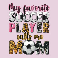 My Favorite Soccer Player Calls Me Mom Ladies Tee | Teevron