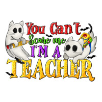 You Can't Scare Me I'm a Teacher | Teevron