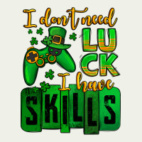 St. Patrick's I Don't Need Luck I Have Skills Urban Heavy Tee | Teevron