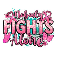 Nobody fights alone Cancer Awareness | Teevron