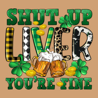 Shut Up Liver You're Fine Vintage Tee | Teevron