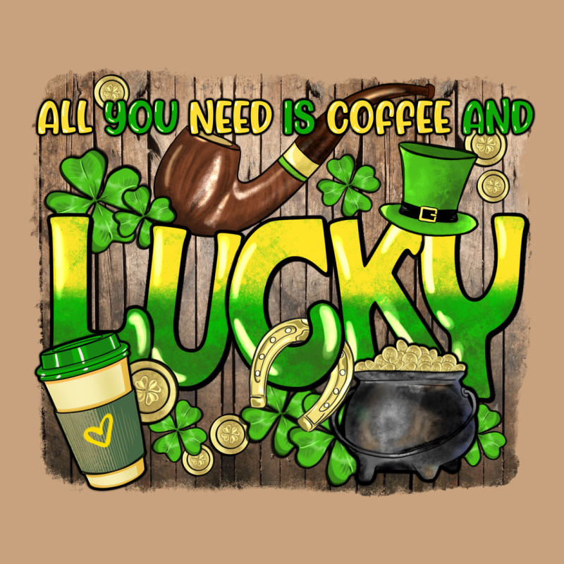 All You Need Is Coffee And Lucky St. Patrick's Vintage Tee by HowdyJamesFarm | Teevron