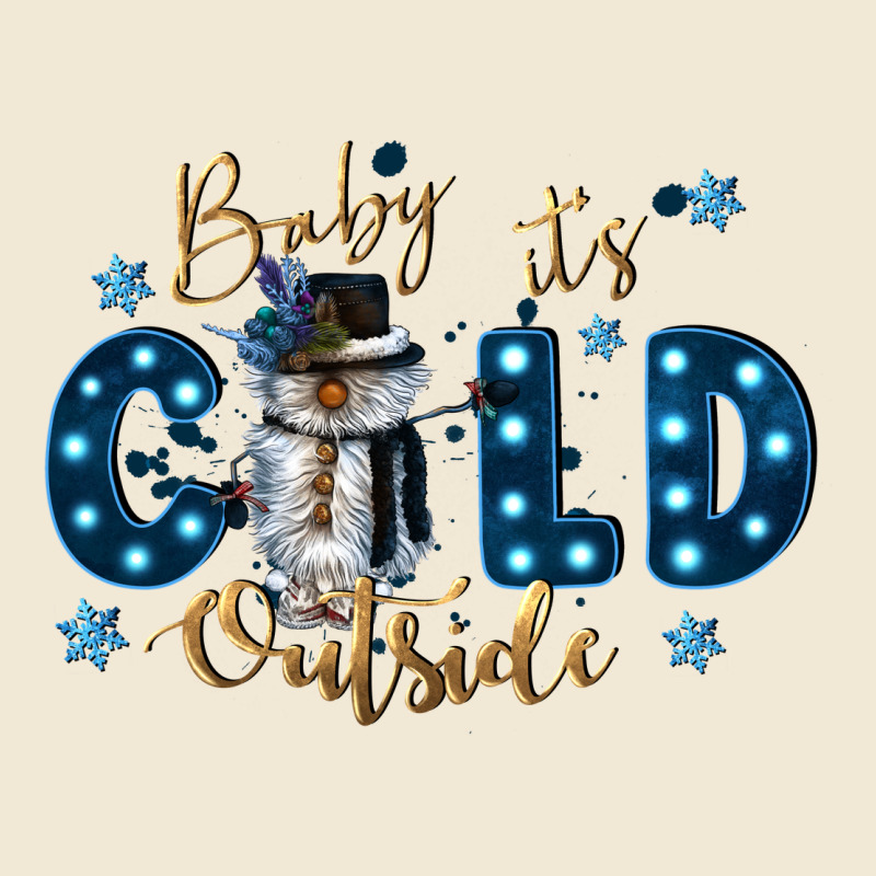 Baby Its Cold Outside Ladies Tee by CowGirlArtShop | Teevron
