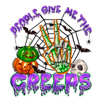 people give me the creeps | Teevron