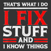 Funny I Fix Stuff And I Know Things That's What I Do Funny T Shirt | Teevron