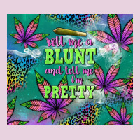 Roll Me A Blunt And Tell Me I'm Pretty Ladies Tee | Teevron