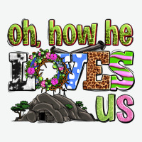 Easter Day Oh He Loves Us Urban Heavy Tee | Teevron