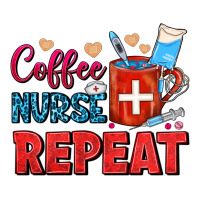 Coffee Nurse Repeat | Teevron