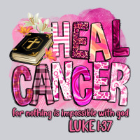 Heal Cancer For Nothing Is Impossible With God Heavyweight Sweatshirt | Teevron