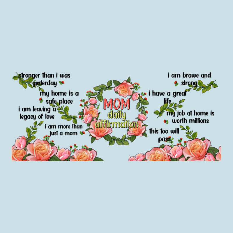 Mom Daily Affirmation Ladies Tee by TumblerDesignByShophia | Teevron
