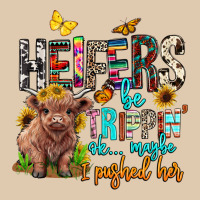 Heifers Be Trippin Ok Maybe I Pushed Her Heavyweight Sweatshirt | Teevron
