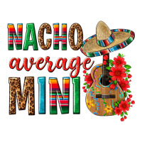 Nacho Average Mini | Teevron