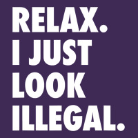 Relax Trump I Just Look Illegal Politically Incorrect T Shirt Premium Hoodie | Teevron