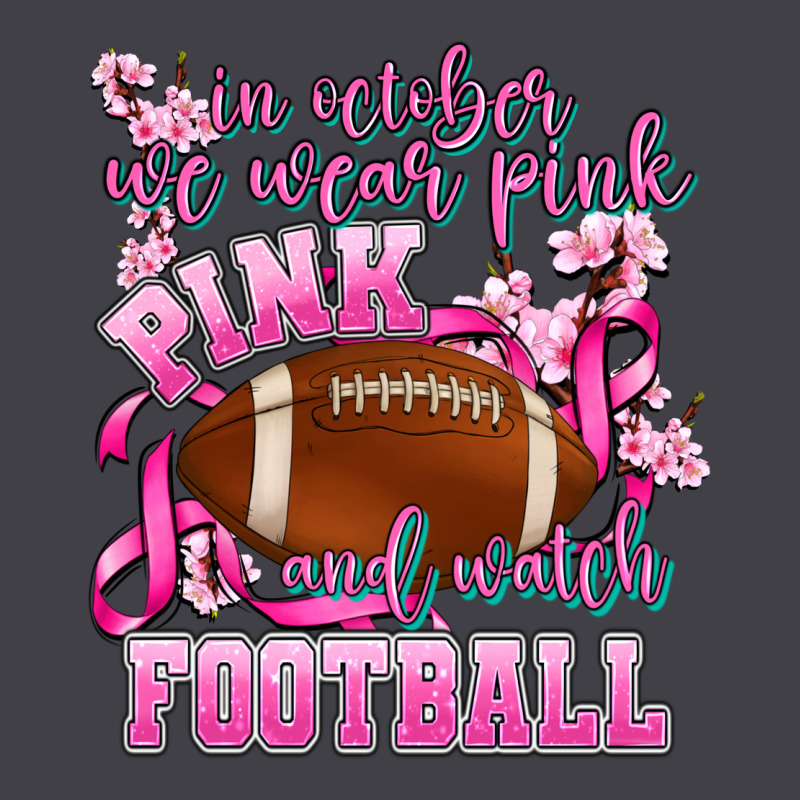 In October We Wear Pink And Watch Football Heavyweight Hoodie by AdoDesignShop | Teevron