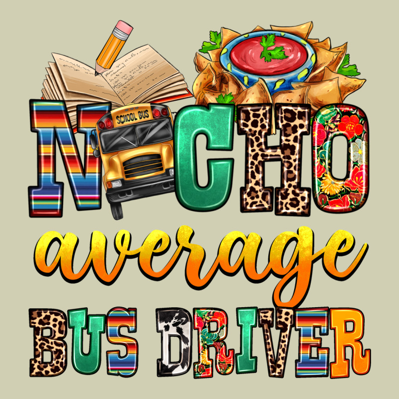 Nacho Average Bus Driver Heavy Core Tee by texasbilliewilder | Teevron