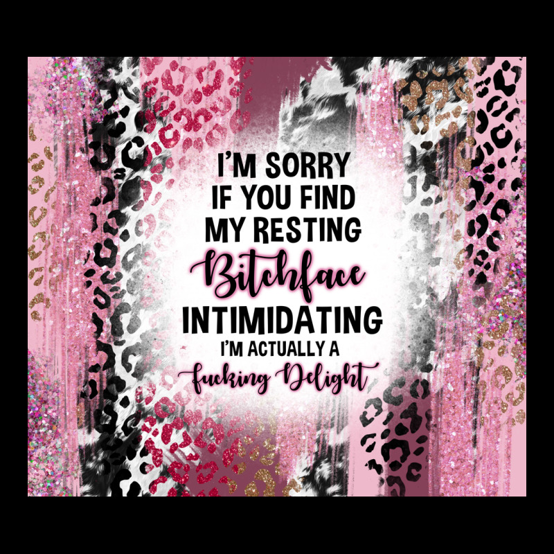 I'm Sorry If You Find My Resting Bitchface Intimid Premium Tee by TumblerDesignByShophia | Teevron