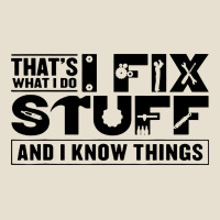 That's What I Do I Fix Stuff And I Know Things Funny Urban Heavy Tee | Teevron