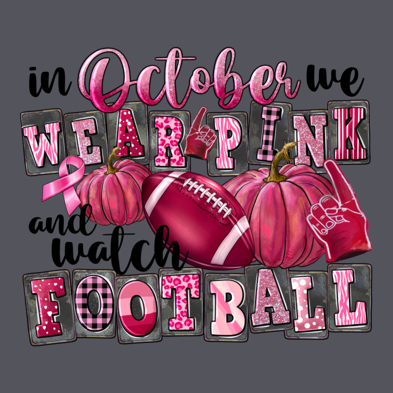 In October We Wear Pink And Watch Football Vintage Hoodie by FaDigitalArtStudio | Teevron