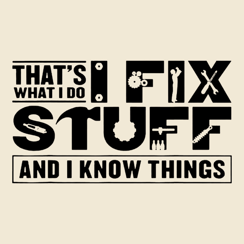 That's What I Do I Fix Stuff And I Know Things Funny Premium Tee by maiPhamDesign | Teevron