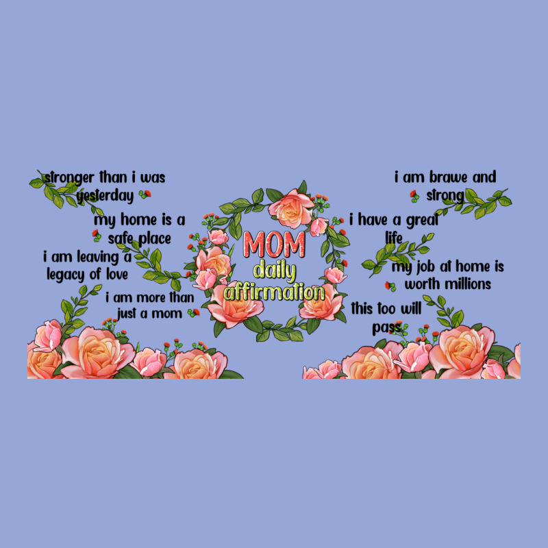 Mom Daily Affirmation Classic Tee by TumblerDesignByShophia | Teevron