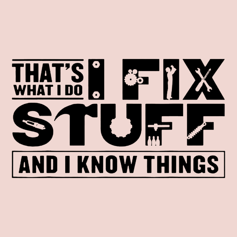 That's What I Do I Fix Stuff And I Know Things Funny Premium Sweatshirt by maiPhamDesign | Teevron