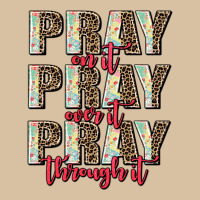 Pray On It Pray Over It Pray Through It Heavyweight Hoodie | Teevron