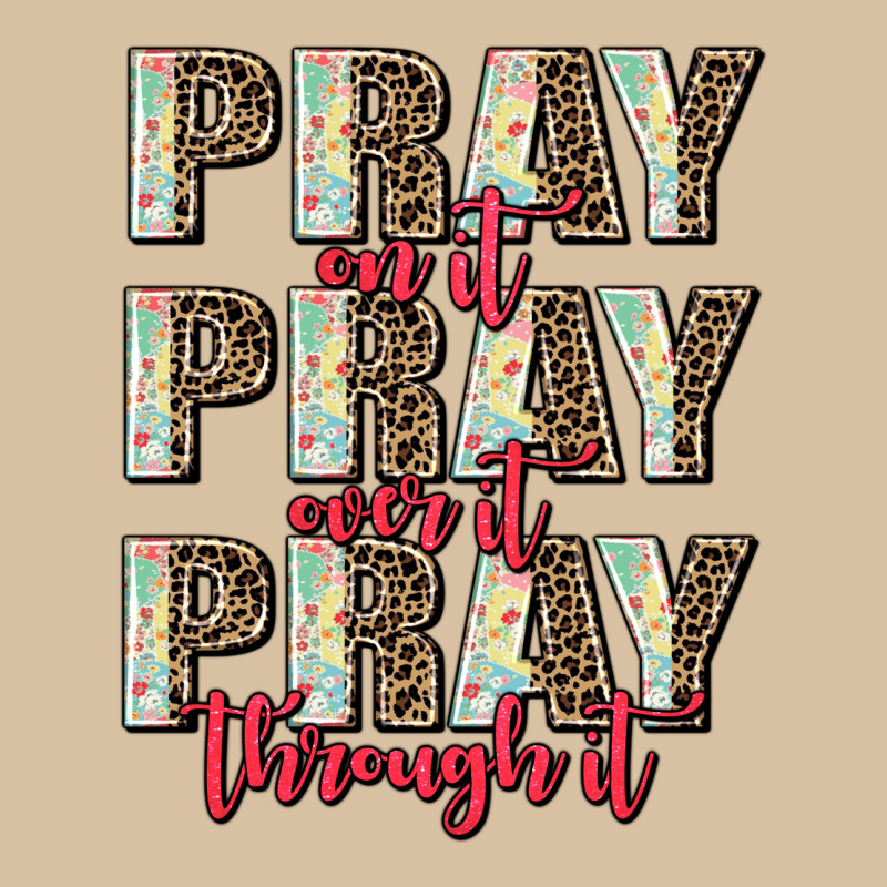 Pray On It Pray Over It Pray Through It Heavyweight Hoodie by AdoDesignShop | Teevron