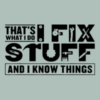 That's What I Do I Fix Stuff And I Know Things Funny Heavyweight Hoodie | Teevron