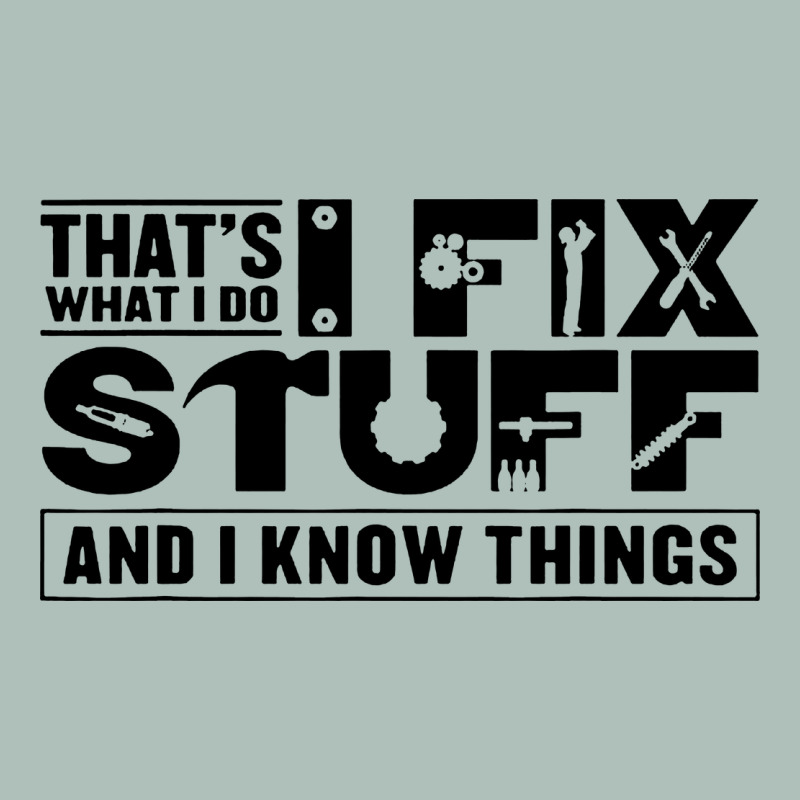 That's What I Do I Fix Stuff And I Know Things Funny Heavyweight Hoodie by maiPhamDesign | Teevron