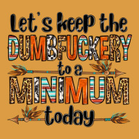 Let's Keep The Dumbfuckery To A Minimum Today Olivia Urban Heavy Tee | Teevron