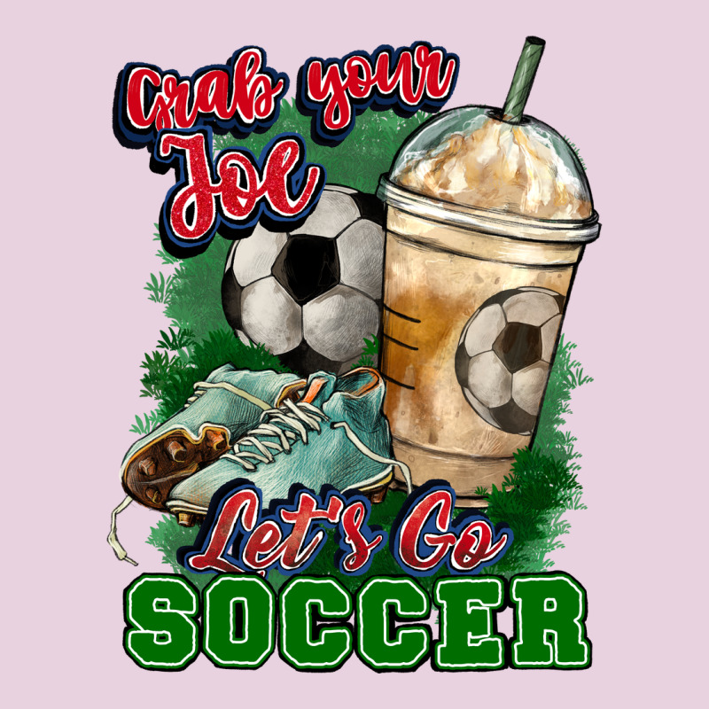 Grab Your Joe Let's Go Soccer Classic Tee by HowdyJamesFarm | Teevron