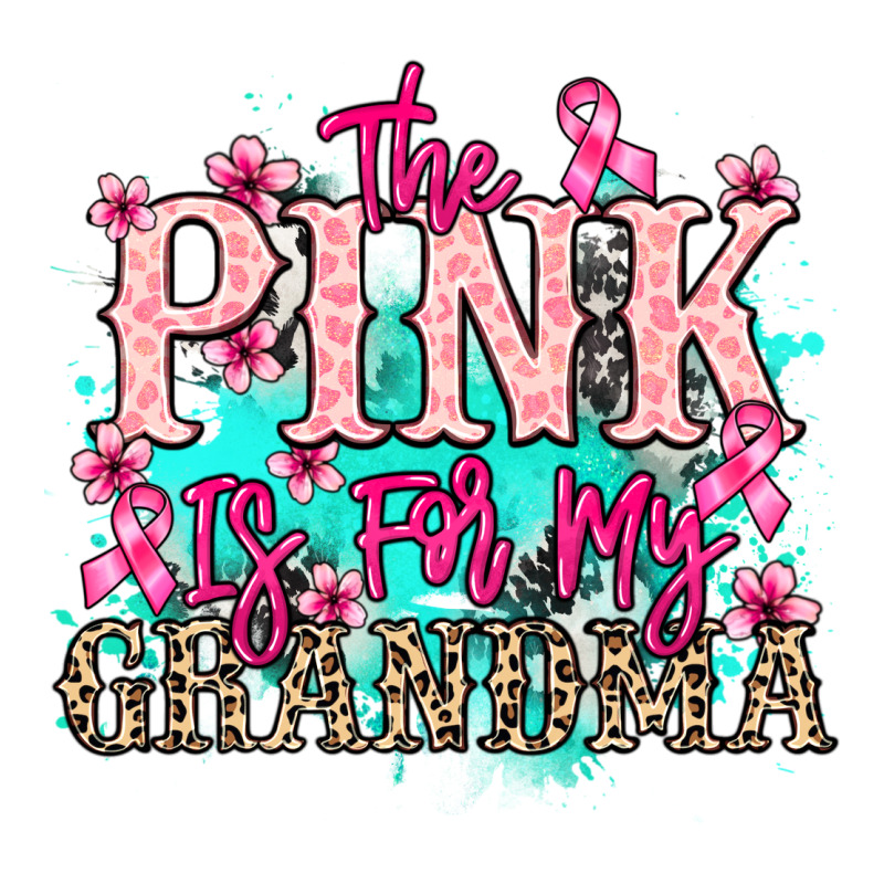 The Pink Is For My Grandma Cancer Awareness Premium Tee by HowdyJamesFarm | Teevron