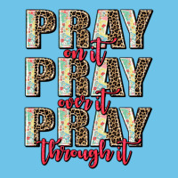 Pray On It Pray Over It Pray Through It Premium Sweatshirt | Teevron