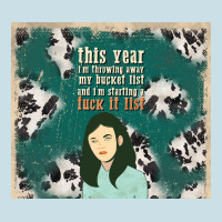 This Year I'm Throwing Away My Bucket List And I'm Ladies Tee | Teevron
