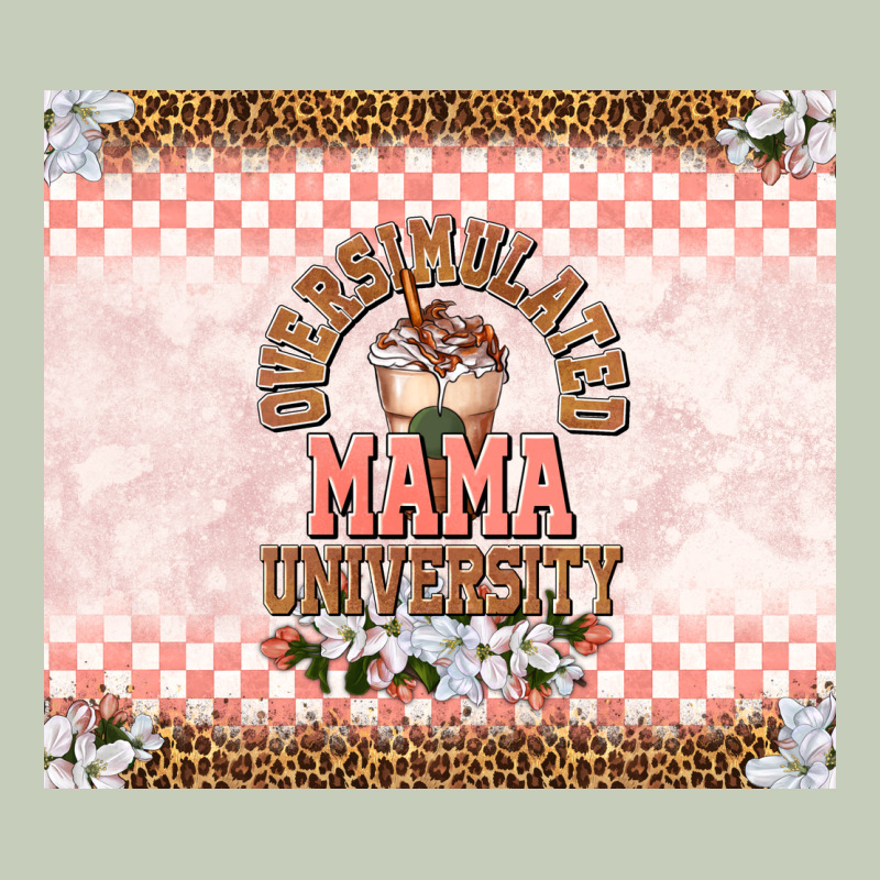 Oversimulated Mama University Ladies Tee by TumblerDesignByShophia | Teevron