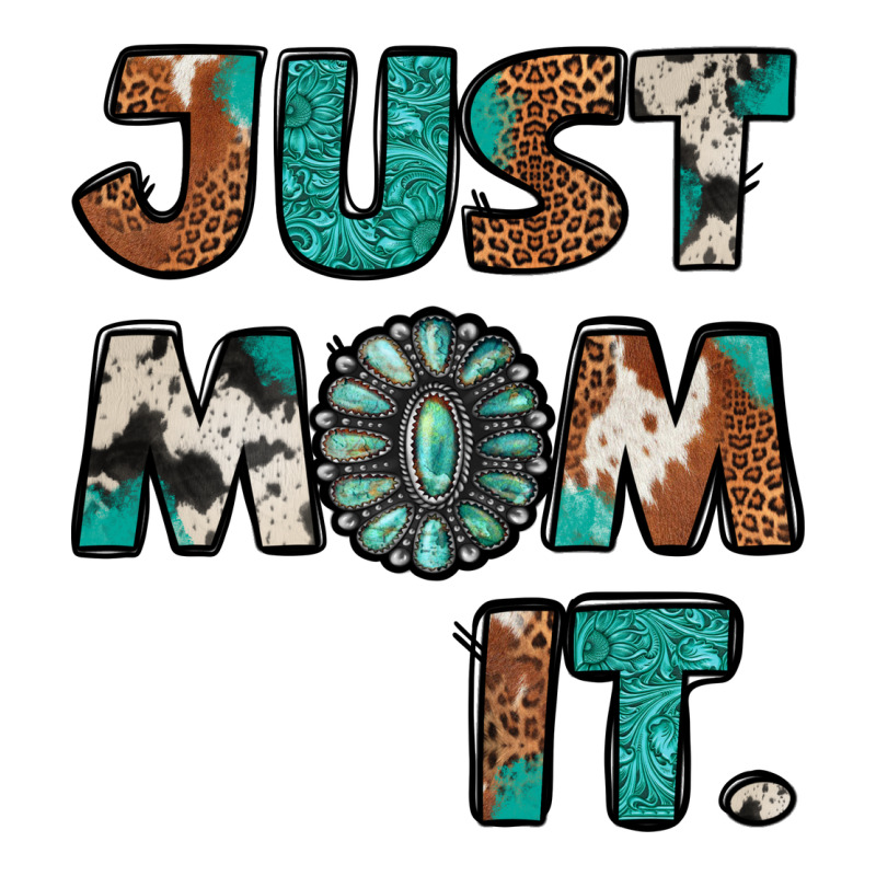 Just Mom It Cowhide Turquoise Premium Tee by Jasminsmagicworld | Teevron