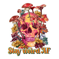 stay weird af | Teevron