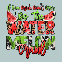 If You Drink Don't Drive Do The Watermelon Crawl Heavy Core Tee | Teevron