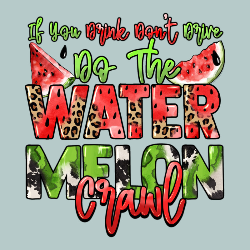 If You Drink Don't Drive Do The Watermelon Crawl Heavy Core Tee by NancyCooperArtShop | Teevron